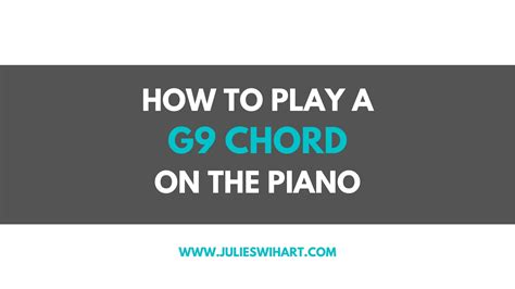 How to Play a G9 Chord on the Piano – Julie Swihart