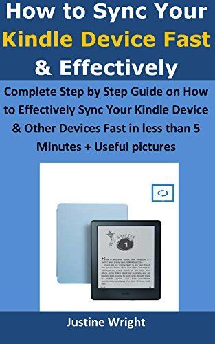 How to Sync Your Kindle Fast & Effectively:: Complete Step by Step Guide on How to Effectively ...