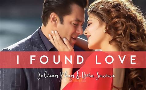 I FOUND LOVE LYRICS - Race 3 | Sung by Salman Khan