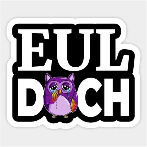 Kleine Eule mit Wortwitz Eul Doch statt Heul Doch - Gift - Sticker | TeePublic