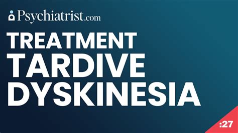 Tardive Dyskinesia: Treatment - YouTube