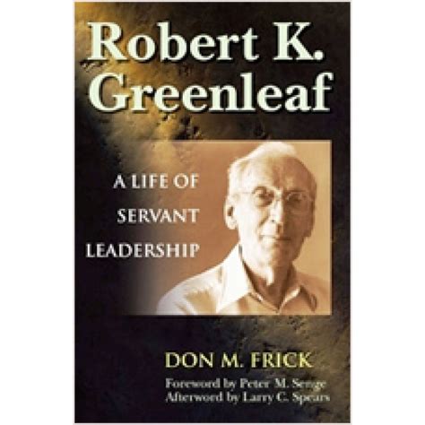 Robert K. Greenleaf: A Life of Servant Leadership