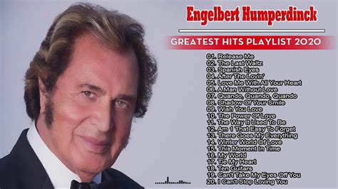 The Best Of Engelbert Humperdinck Greatest Hits Album 2020 - YouTube