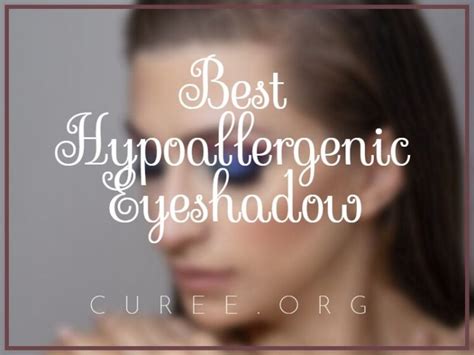 20 Best Hypoallergenic Eyeshadow - Enhances your Eyes