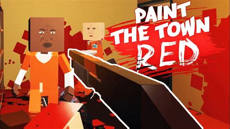 Paint the town red game prison - feedtop