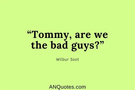 Top Wilbur Soot Quotes