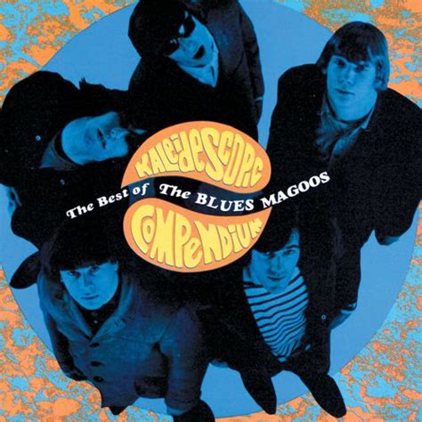 Kaleidescopic Compendium: Best Of The Blues Magoos by The Blues Magoos : Napster