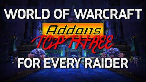 World Of Warcraft Guide - Top 3 Raider Addons - YouTube