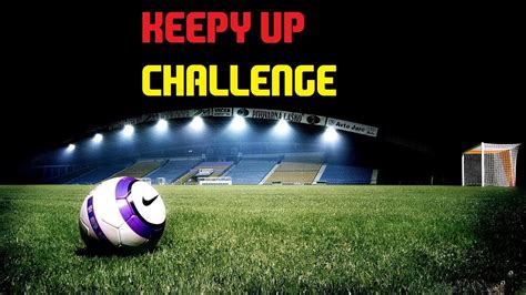 Keepy uppy challenge - YouTube