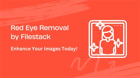 Red Eye Removal by Filestack Enhance Your Images Today!