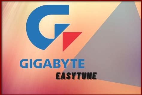 Download Gigabyte Easy Tune [Latest Version 21.0114] (2024)