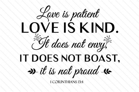 Love is patient, love is kind. It does not envy, it does not boast, it ...