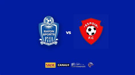 RAYON SPORTS VS ESPOIR FC (PNL MATCHDAY 21) - YouTube