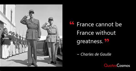 “France cannot be France without…” Charles de Gaulle Quote