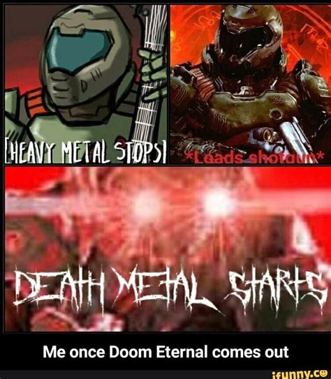 Me once Doom Eternal comes out - Me once Doom Eternal comes out ...