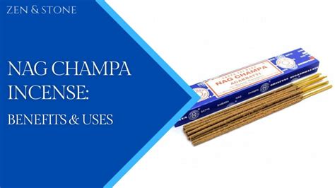 Nag Champa Incense: Benefits & Uses - Zen and Stone