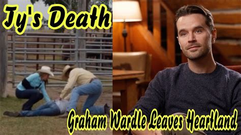 My Thoughts On Ty's Death In Heartland Season 14 And Graham Wardle Leaving Heartland - YouTube