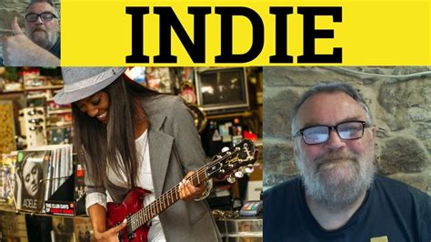 🔵 Indie - Indie Meaning - Indy Examples - Indie Definition - YouTube