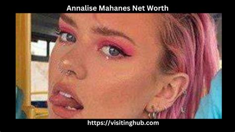 Annalise Mahanes Net Worth 2024 [Age, Height, Weight]