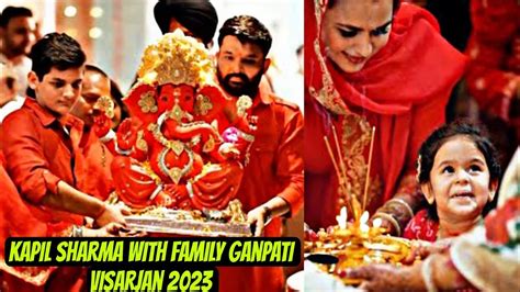 Kapil Sharma with family ganpati visarjan 2023 - YouTube