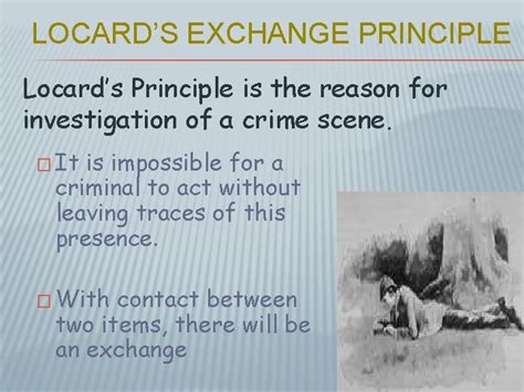 CRIME SCENE INVESTIGATION LOCARDS EXCHANGE PRINCIPLE Locards Principle