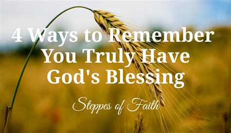 4 Ways to Remember You Truly Have God’s Blessing