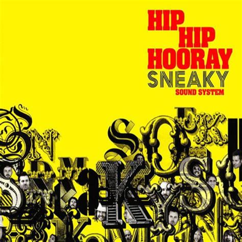 Sneaky Sound System - Hip Hip Hooray | Releases | Discogs