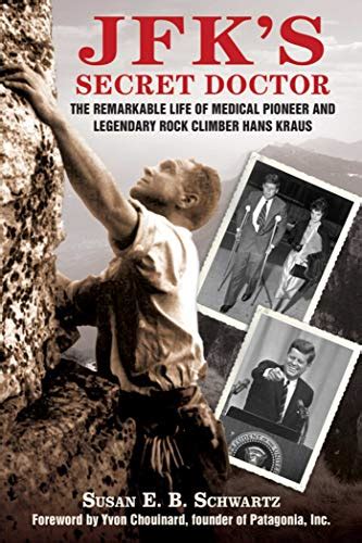 JFK's Secret Doctor : The Remarkable Life of Medical Pioneer and ...