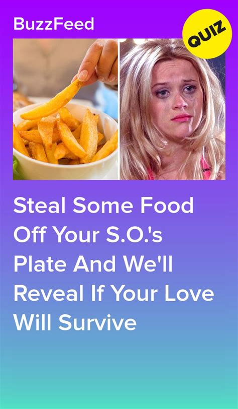 Steal Some Food Off Your S.O.'s Plate And We'll Reveal If Your Love Will Survive Best Buzzfeed ...