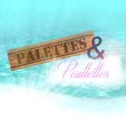 Palettes & Paillettes