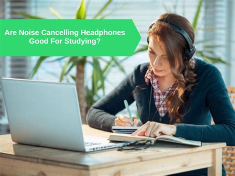 Are Noise Cancelling Headphones Good For Studying? - North Creek Music