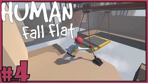 Construction Site - Human: Fall Flat Gameplay - Part 4 [Let's Play Human Fall Flat Gameplay ...