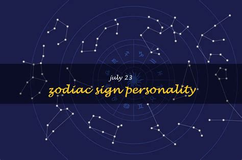 Unlock The Personality Secrets Of The July 23 Zodiac Sign | ShunSpirit