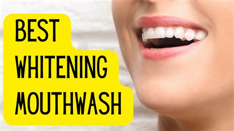 12 Best Whitening Mouthwashes For A Brilliant Smile - Fashionair