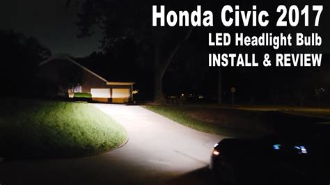 Honda Civic 2017 LED headlight Bulbs High Low Beam Install & Review ...