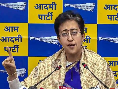 AAP Atishi Slams Centre Opposition Leaders Will Be Jailed Before Lok ...