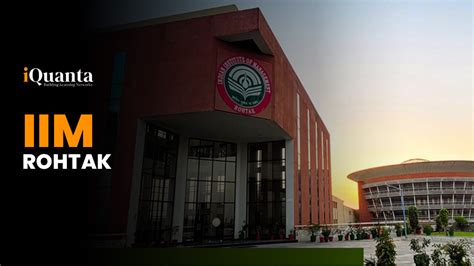 IIM Rohtak : Campus, Cutoffs, Placement, Alumni & More - iQuanta