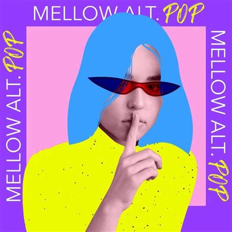 Various Artists - Mellow Alt. Pop: lyrics and songs | Deezer