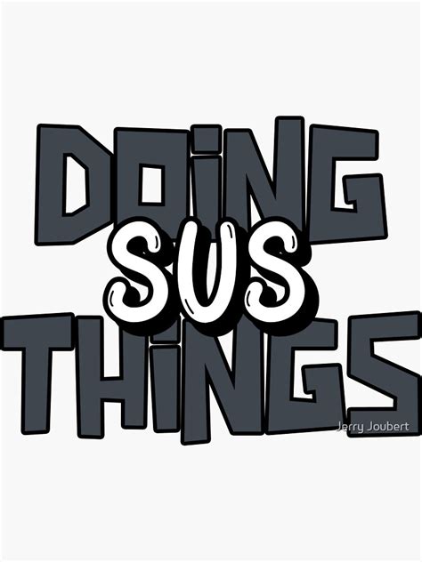 "Doing Sus Things - Black" Sticker for Sale by J2Duncan | Redbubble