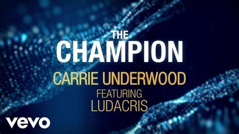 Carrie Underwood - The Champion (Official Lyric Video) ft. Ludacris | Carrie underwood, Ludacris ...