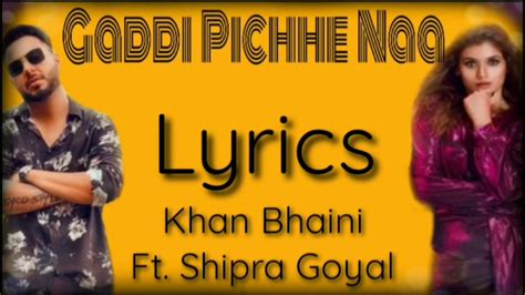 Gaddi Pichhe Naa (lyrics) | Khan Bhaini, Shipra Goyal | Latest Punjabi ...