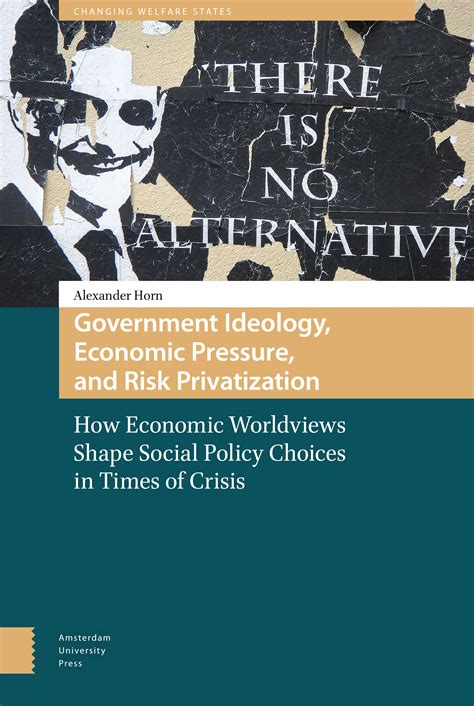 Government Ideology, Economic Pressure, and Risk Privatization | Amsterdam University Press