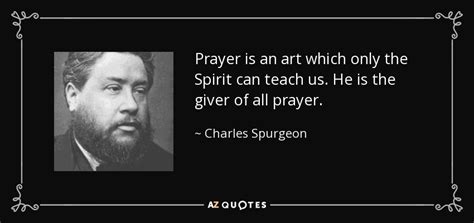 Charles Spurgeon quote: Prayer is an art which only the Spirit can teach...