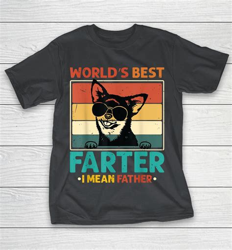 Worlds Best Farter I Mean Father Best Dad Ever Cool Dog Shirts | WoopyTee