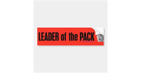 Leader of the Pack Bumper Sticker | Zazzle