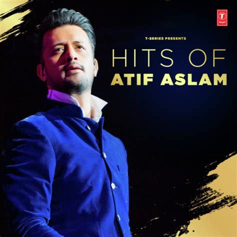 Hits Of Atif Aslam Songs Download - Free Online Songs @ JioSaavn