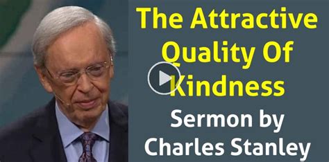 Dr. Charles Stanley (November 03, 2018) Saturday Sermon: The Attractive Quality Of Kindness