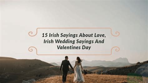 15 Romantic Irish Sayings About Love Perfect For Valentines Day