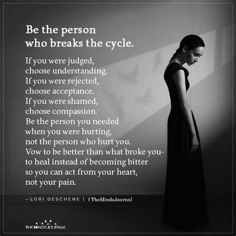 Be The Person Who Breaks The Cycle - Lori Deschene Quotes