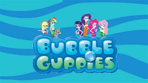 Bubble Guppies Spoof (Happy Late 10 Years of My Little Pony: Equestria ...